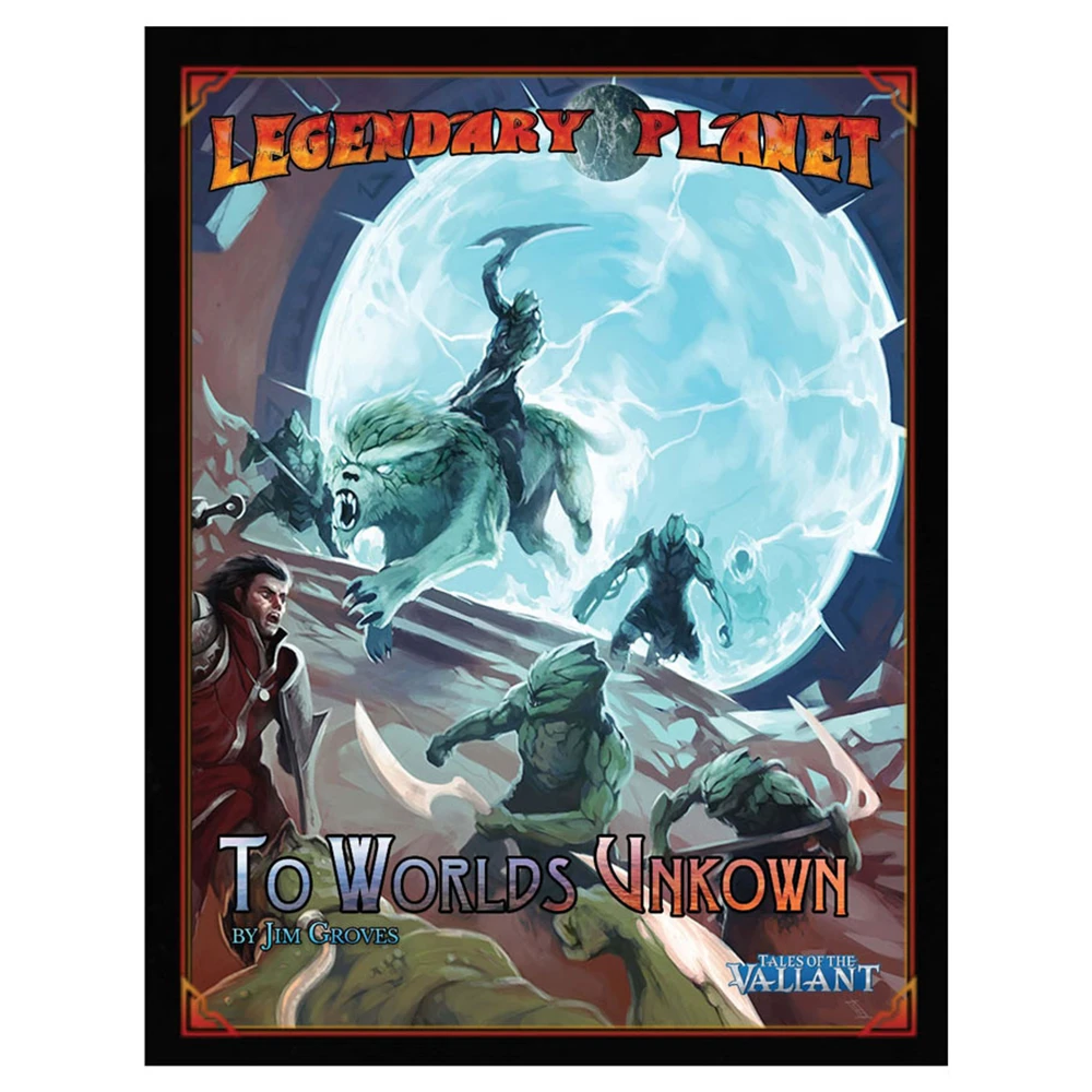 Tales of the Valiant: Legendary Planet 1: To Worlds Unknown (Preorder)