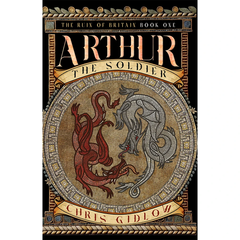Pendragon Fiction: Arthur the Soldier - Book One (New Arrival)