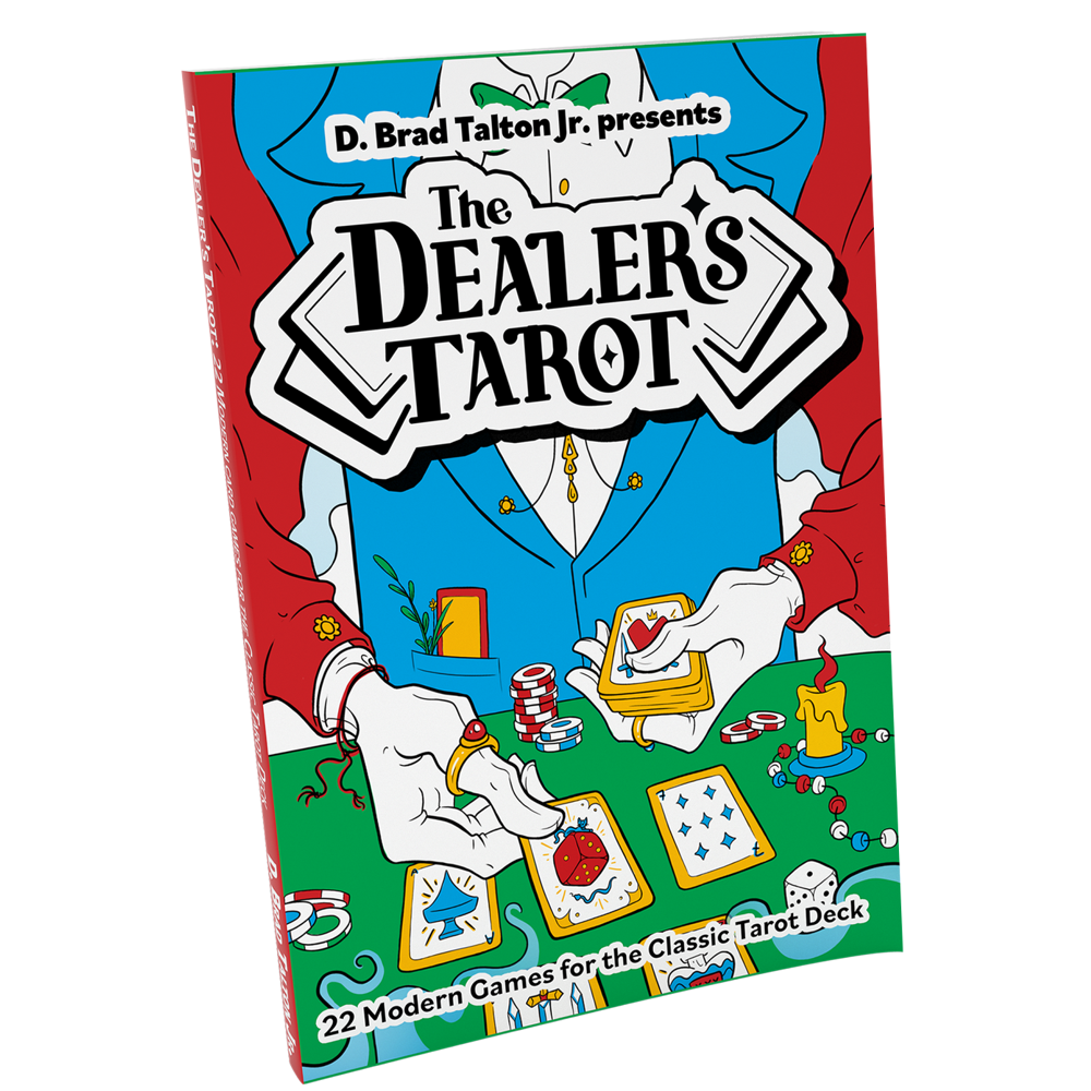The Dealer's Tarot: 22 Modern Games for the Classic Tarot Deck