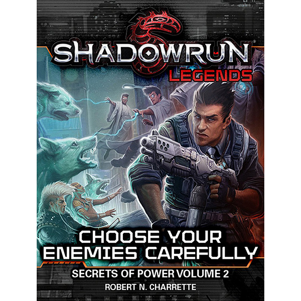 Shadowrun Novel: Secrets of Power, Book 2 - Choose Your Enemies Carefully(Clearance)