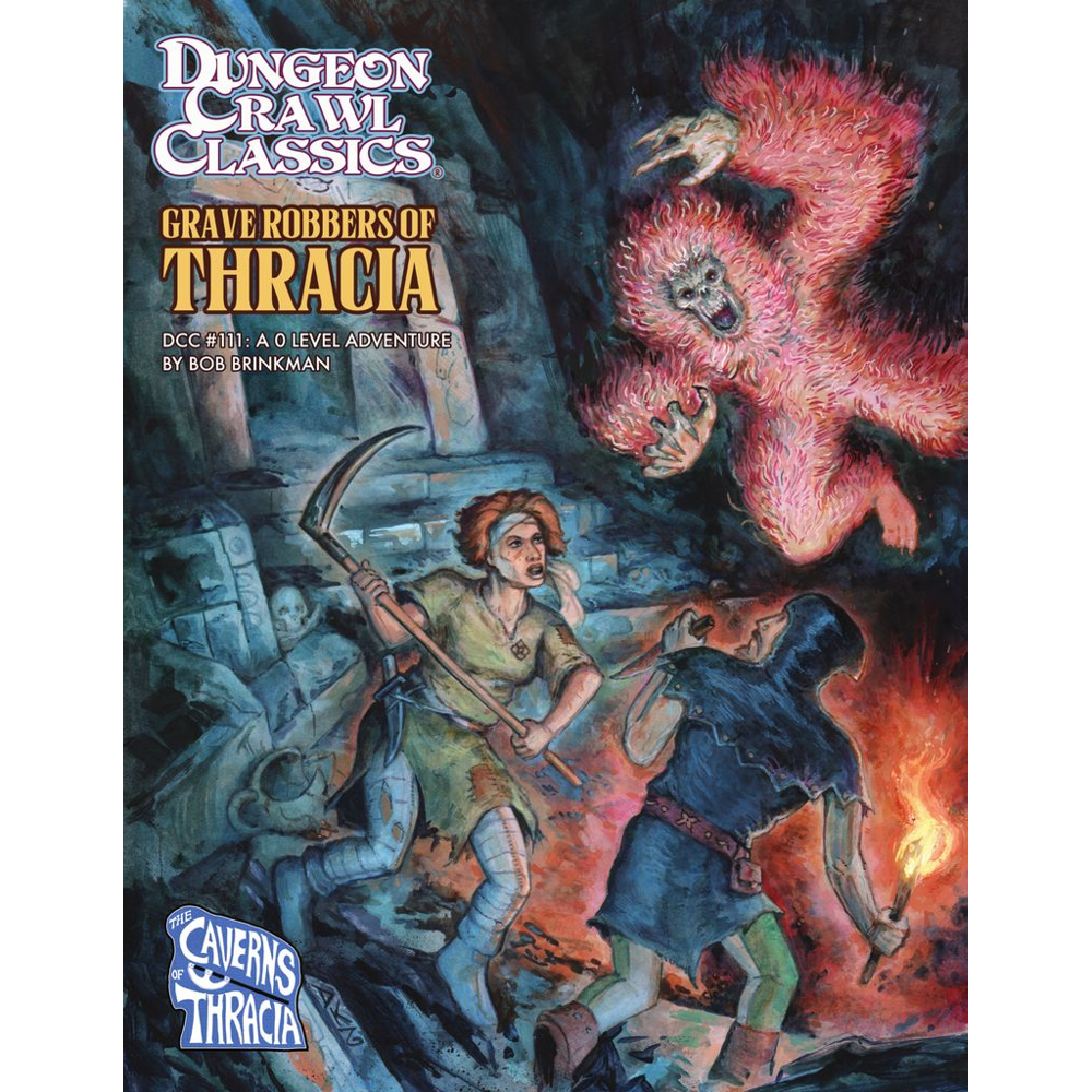 Dungeon Crawl Classics #111: Grave Robbers of Thracia